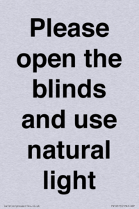 Please open the blinds and use natural light